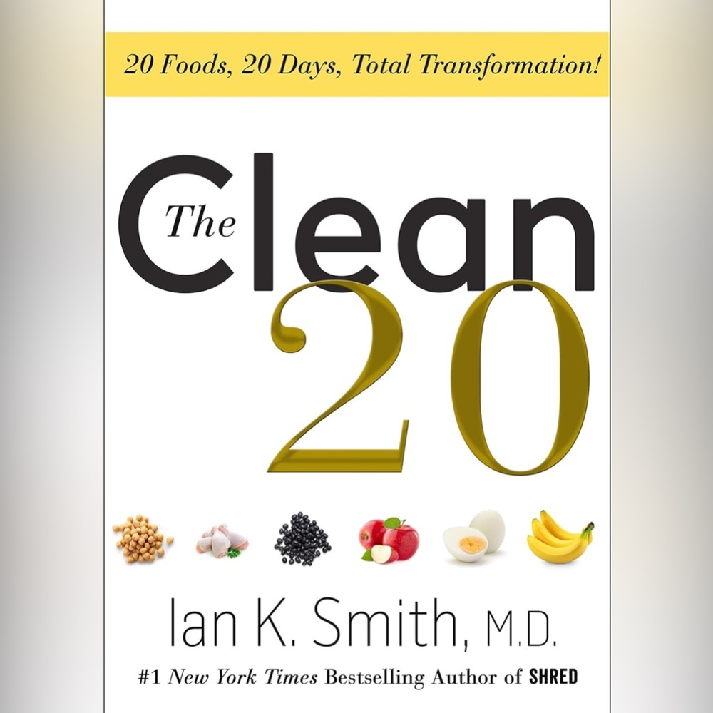 The Clean 20 Book. By Ian K. Smith M.D.  NEW!!  Eat Clean Live Lean!